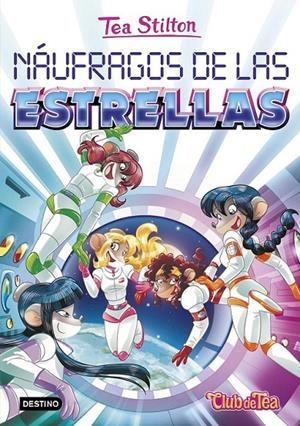 Náufragos de las estrellas | 9788408151340 | Stilton, Tea | Librería Castillón - Comprar libros online Aragón, Barbastro