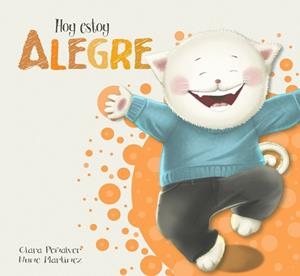 Hoy estoy... Alegre - Hoy estoy... 3 | 9788448845568 | PEÑALVER, CLARA; MARTÍNEZ, NUNE | Librería Castillón - Comprar libros online Aragón, Barbastro