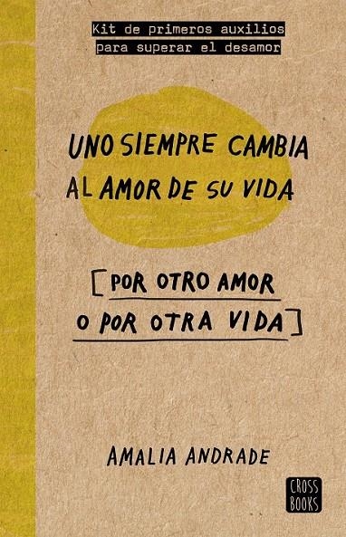 Uno siempre cambia al amor de su vida | 9788467046717 | Andrade Arango, Amalia | Librería Castillón - Comprar libros online Aragón, Barbastro