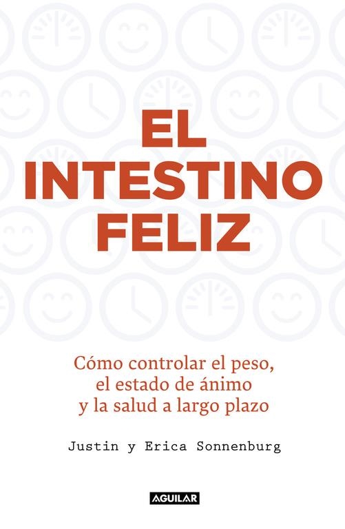 El intestino feliz | 9788403015012 | SONNENBURG, JUSTIN; SONNENBURG, ERICA | Librería Castillón - Comprar libros online Aragón, Barbastro
