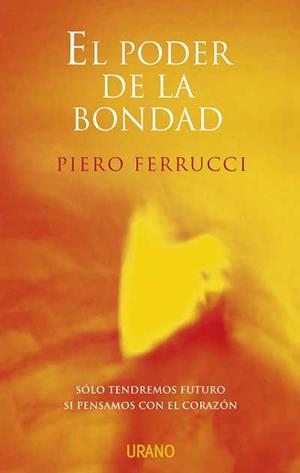 El poder de la bondad | 9788479536008 | Ferrucci, Piero | Librería Castillón - Comprar libros online Aragón, Barbastro
