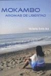 Mokámbo, aromas de libertad | 9788461439416 | Antonia, Evita Ika | Librería Castillón - Comprar libros online Aragón, Barbastro