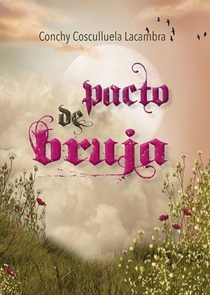 Pacto de bruja | 9788460863335 | Cosculluela, Conchy | Librería Castillón - Comprar libros online Aragón, Barbastro