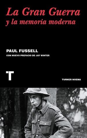 La gran guerra y la memoria moderna | 9788416354122 | Fussell, Paul | Librería Castillón - Comprar libros online Aragón, Barbastro