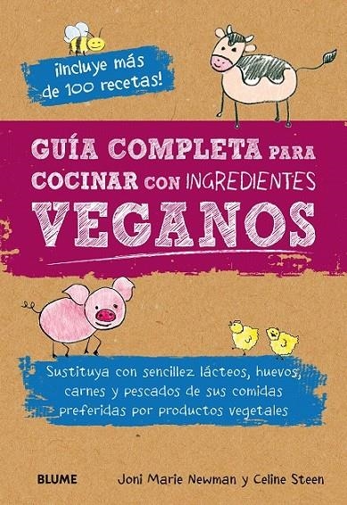 Guía completa para cocinar con ingredientes veganos | 9788416138654 | Newman, Joni Marie; Steen, Celine | Librería Castillón - Comprar libros online Aragón, Barbastro
