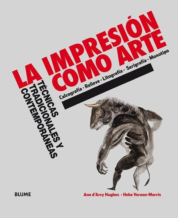 La impresión como arte | 9788498018929 | d'Arcy Hughes, Ann; Vernon-Morris, Hebe | Librería Castillón - Comprar libros online Aragón, Barbastro