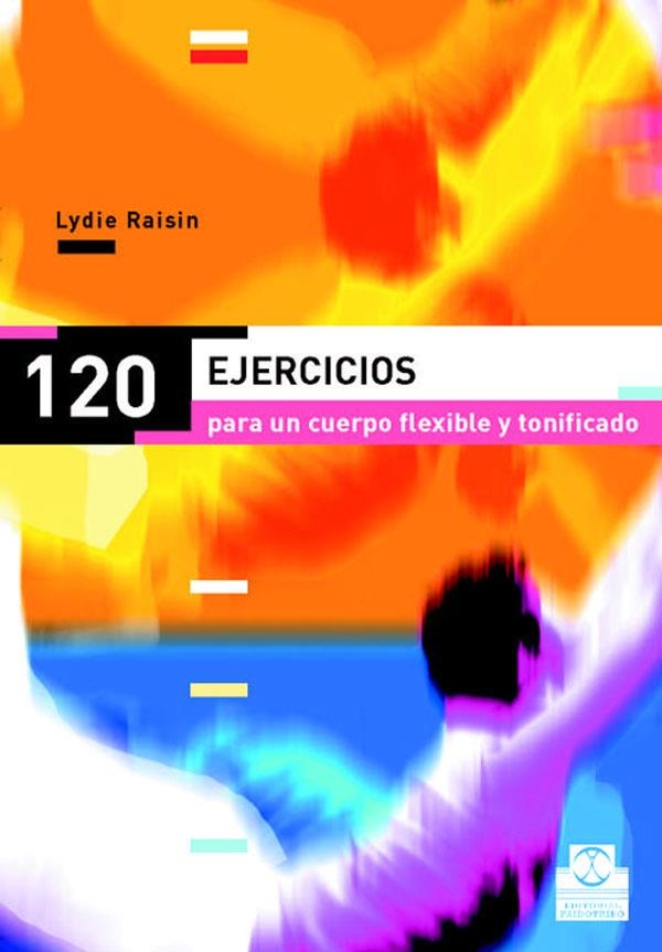 120 EJERCICIOS PARA UN CUERPO FLEXIBLE Y TONIFICADO | 9788480198318 | MAISIN, LYDIE | Librería Castillón - Comprar libros online Aragón, Barbastro