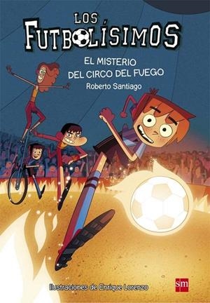 El misterio del circo del fuego | 9788467584967 | Santiago, Roberto | Librería Castillón - Comprar libros online Aragón, Barbastro