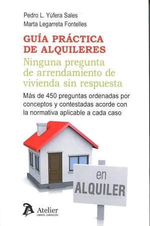 Guía práctica de alquileres. Ninguna pregunta de arrendamiento de vivienda sin respuesta | 9788416652068 | Yúfera Sales, Pedro; Legarreta Fontelles, Marta | Librería Castillón - Comprar libros online Aragón, Barbastro