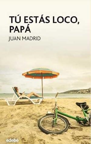 TU ESTAS LOCO PAPA | 9788468324746 | MADRID JUAN | Librería Castillón - Comprar libros online Aragón, Barbastro