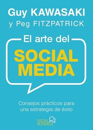 El arte del Social Media | 9788441537903 | Kawasaki, Guy / Fitzpatrick, Peg | Librería Castillón - Comprar libros online Aragón, Barbastro