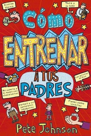 Cómo entrenar a tus padres | 9788469605479 | Johnson, Pete | Librería Castillón - Comprar libros online Aragón, Barbastro