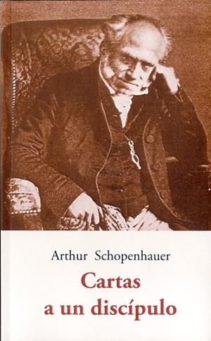 CARTAS A UN DISCIPULO | 9788497169585 | SCHOPENHAUER, ARTHUR | Librería Castillón - Comprar libros online Aragón, Barbastro