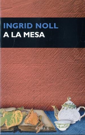 A la mesa | 9788477653073 | Noll, Ingrid | Librería Castillón - Comprar libros online Aragón, Barbastro