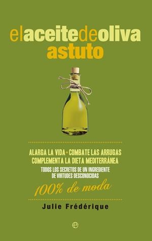 El aceite de oliva astuto | 9788490604458 | Frédérique, Julie | Librería Castillón - Comprar libros online Aragón, Barbastro