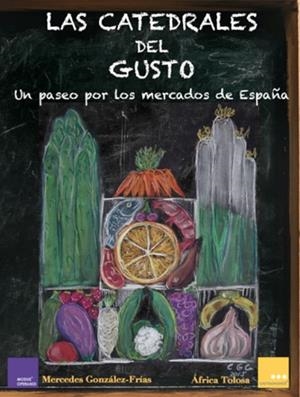 Las catedrales del gusto | 9788494124372 | González-Frías, Mercedes/Tolosa, África | Librería Castillón - Comprar libros online Aragón, Barbastro