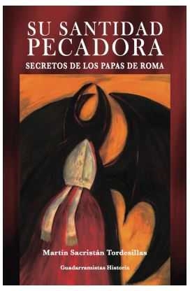 Su Santidad Pecadora | 9788494508202 | Sacristán Tordesillas, Martín | Librería Castillón - Comprar libros online Aragón, Barbastro