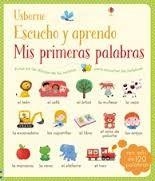 MIS PRIMERAS PALABRAS ESCUCHO Y APRENDO | 9781474915434 | TAPLIN S/ MACKIN | Librería Castillón - Comprar libros online Aragón, Barbastro