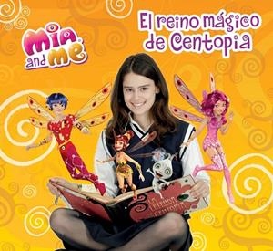 El reino mágico de Centopia (Mia and Me) | 9788448845001 | VV. AA. | Librería Castillón - Comprar libros online Aragón, Barbastro