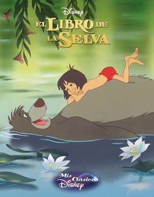 El libro de la selva (Mis Clásicos Disney) | 9788416548200 | Disney | Librería Castillón - Comprar libros online Aragón, Barbastro
