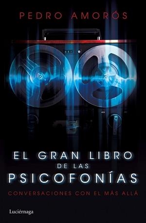 El gran libro de las psicofonías | 9788415864981 | Amorós, Pedro | Librería Castillón - Comprar libros online Aragón, Barbastro