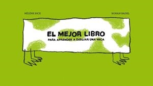 El mejor libro para aprender a dibujar una vaca | 9788415208822 | Rice, Hélène | Librería Castillón - Comprar libros online Aragón, Barbastro