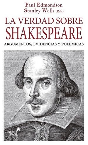 La verdad sobre Shakespeare | 9788416541485 | Edmondson, Paul / Wells, Stanley | Librería Castillón - Comprar libros online Aragón, Barbastro