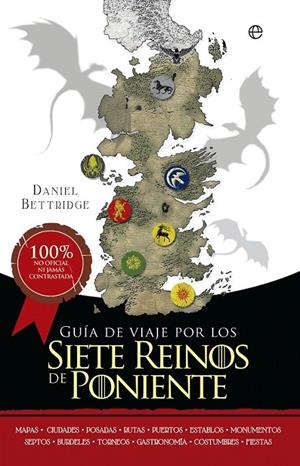 Guía de viaje por los siete reinos de Poniente | 9788490605707 | Bettridge, Daniel | Librería Castillón - Comprar libros online Aragón, Barbastro