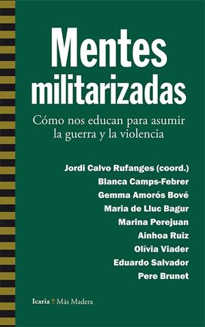 Mentes militarizadas | 9788498887112 | Calvo Rufanges, Jordi | Librería Castillón - Comprar libros online Aragón, Barbastro