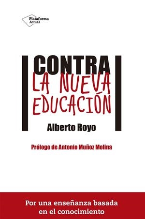 Contra la nueva educación | 9788416620074 | Royo Abenia, Alberto | Librería Castillón - Comprar libros online Aragón, Barbastro