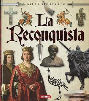 Atlas ilustrado de La Reconquista | 9788467748574 | Peludo, María del Rosario / Sinati, Giacomo | Librería Castillón - Comprar libros online Aragón, Barbastro