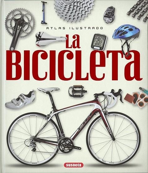 Atlas ilustrado de la bicicleta | 9788467749144 | Susaeta, Equipo | Librería Castillón - Comprar libros online Aragón, Barbastro