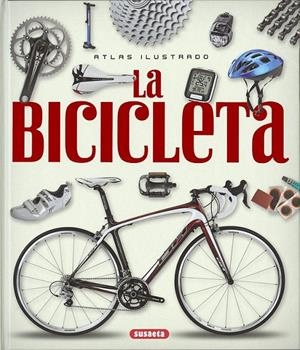 Atlas ilustrado de la bicicleta | 9788467749144 | Susaeta, Equipo | Librería Castillón - Comprar libros online Aragón, Barbastro