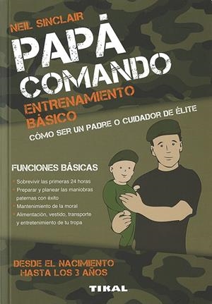 Papá comando. Entrenamiento básico | 9788499283968 | Sinclair, Neil/Sinclair, Tara | Librería Castillón - Comprar libros online Aragón, Barbastro