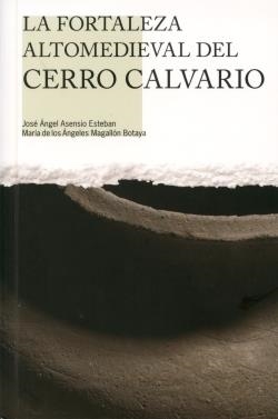 La fortaleza altomedieval del cerro Calvario, en La Puebla de Castro | 9788481272246 | Asensio Esteban, José Ángel/Magallón Botaya, María de los Ángeles | Librería Castillón - Comprar libros online Aragón, Barbastro