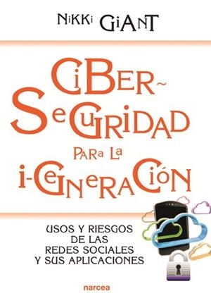 Ciberseguridad para la i-generación | 9788427721432 | Giant, Nikki | Librería Castillón - Comprar libros online Aragón, Barbastro