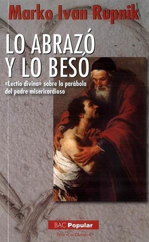LO ABRAZÓ Y LO BESÓ | 9788422018728 | RUPNIK, MARKO IVAN | Librería Castillón - Comprar libros online Aragón, Barbastro