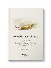 VIAJE DE LA PROSA AL VERSO | 9788494351136 | Ferré, Encarnación | Librería Castillón - Comprar libros online Aragón, Barbastro