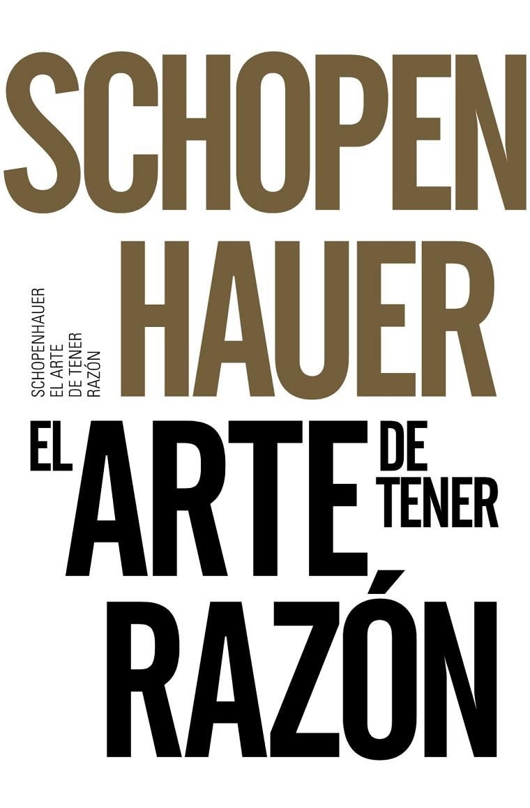 El arte de tener razón | 9788491042525 | Schopenhauer, Arthur | Librería Castillón - Comprar libros online Aragón, Barbastro