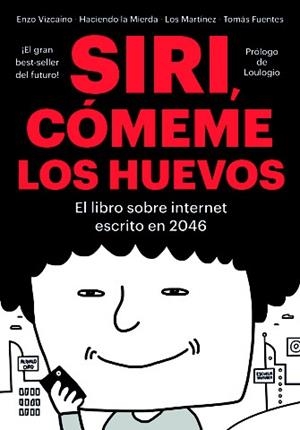 Siri, cómeme los huevos | 9788416528134 | Todo Sea Eso | Librería Castillón - Comprar libros online Aragón, Barbastro