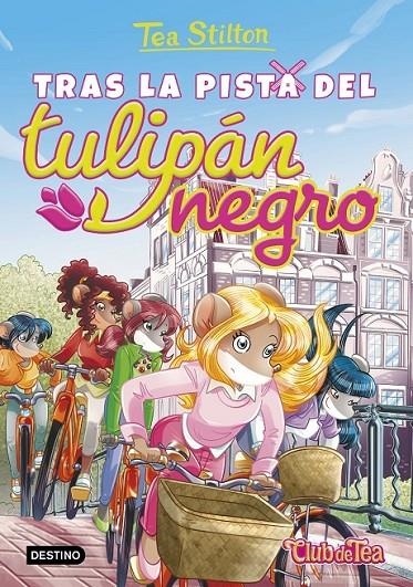 Tras la pista del tulipán negro - Tea Stilton 18 | 9788408152576 | Stilton, Tea | Librería Castillón - Comprar libros online Aragón, Barbastro