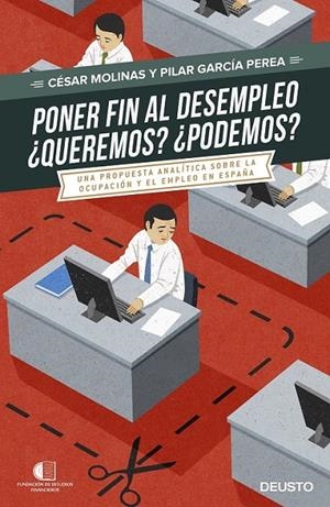 Poner fin al desempleo. ¿Queremos? ¿Podremos? | 9788423425075 | Molinas, César / García Perea, Pilar | Librería Castillón - Comprar libros online Aragón, Barbastro