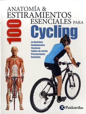 ANATOMIA & 100 ESTIRAMIENTOS PARA CYCLING | 9788499105437 | Varios autores | Librería Castillón - Comprar libros online Aragón, Barbastro