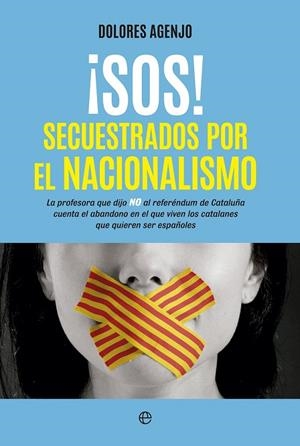 ¡SOS! Secuestrados por el nacionalismo | 9788490606292 | Agenjo, Dolores | Librería Castillón - Comprar libros online Aragón, Barbastro