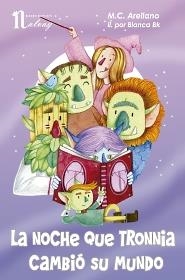 La noche que Tronnia cambió su mundo | 9788494372544 | Castro Arellano, Margarita | Librería Castillón - Comprar libros online Aragón, Barbastro