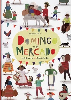 Domingo en el mercado | 9788494429149 | Sanabria, José | Librería Castillón - Comprar libros online Aragón, Barbastro