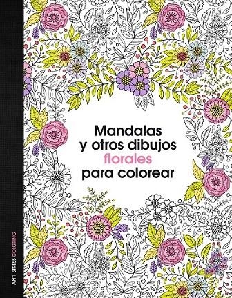 Mandalas y otros dibujos florales para colorear | 9788408153047 | AA. VV. | Librería Castillón - Comprar libros online Aragón, Barbastro