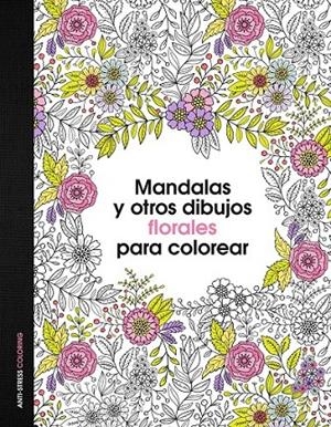 Mandalas y otros dibujos florales para colorear | 9788408153047 | AA. VV. | Librería Castillón - Comprar libros online Aragón, Barbastro