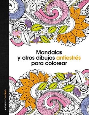 Mandalas y otros dibujos antiestrés para colorear | 9788408153061 | AA. VV. | Librería Castillón - Comprar libros online Aragón, Barbastro