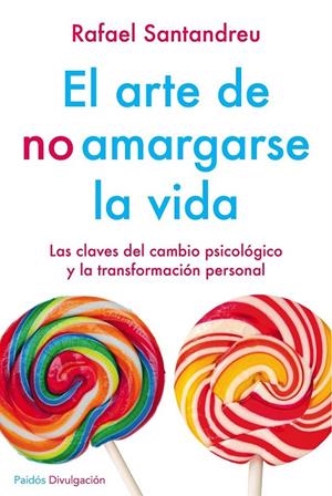El arte de no amargarse la vida. Ed. especial | 9788449332135 | Rafael Santandreu Lorite | Librería Castillón - Comprar libros online Aragón, Barbastro